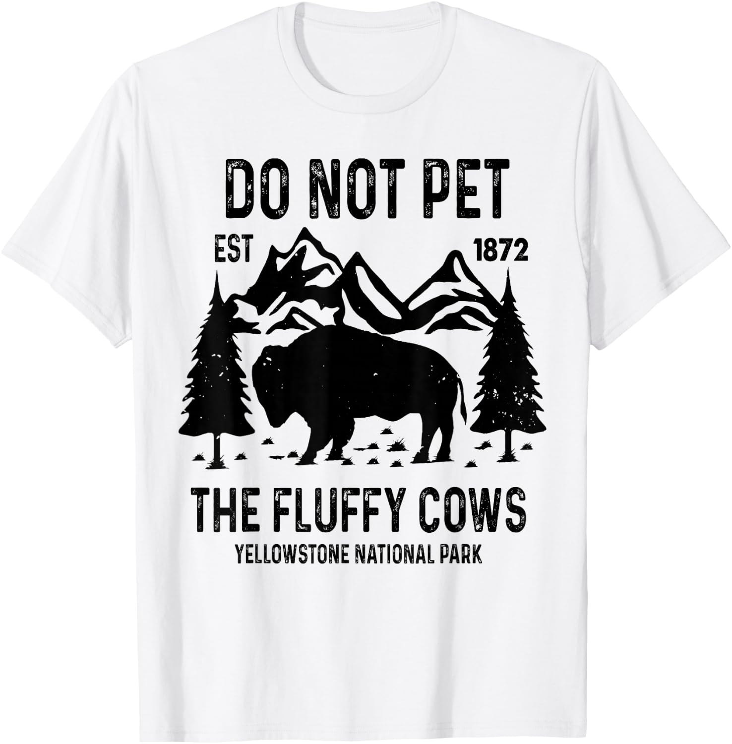 Do Not Pet The Fluffy Cows Yellowstone National Park T-Shirt - T-Shirt | White