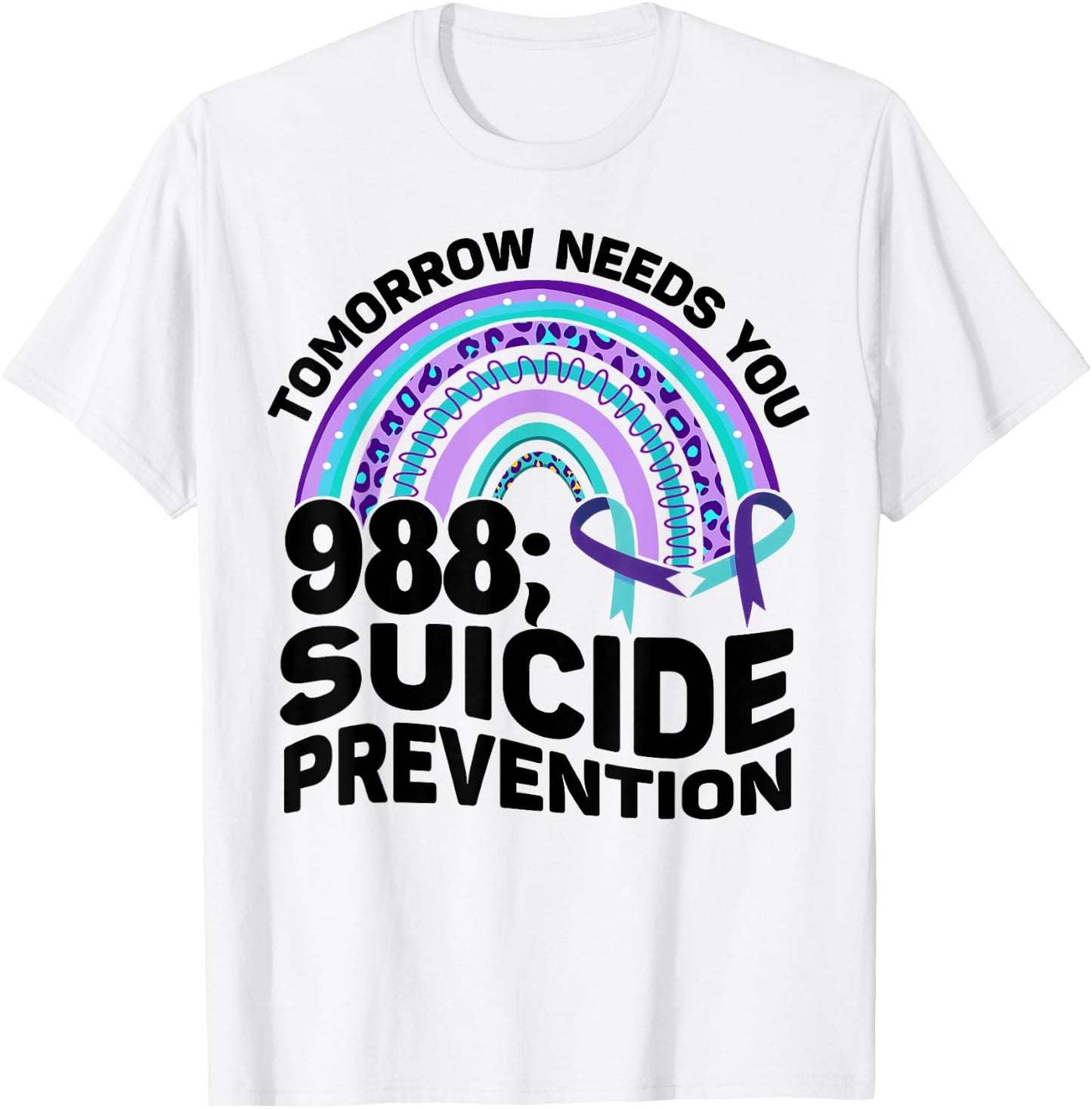 Tomorrow Needs You 988 Suicide Prevention Awareness Rainbow T-Shirt - T-Shirt | White
