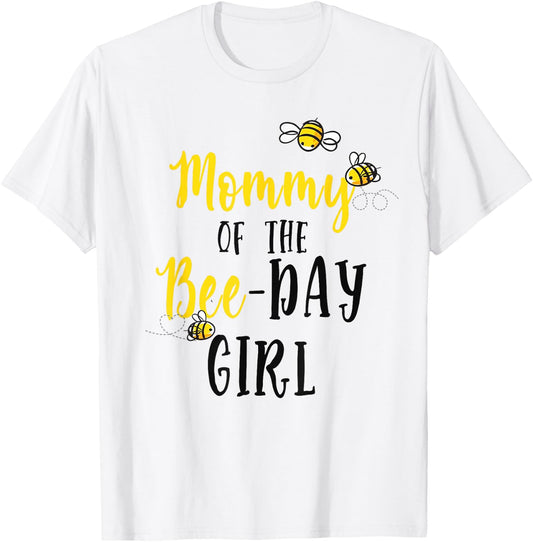 Mommy of The Bee Day Girl Shirt Bee Birthday Matching Mom T-Shirt - T-Shirt | White