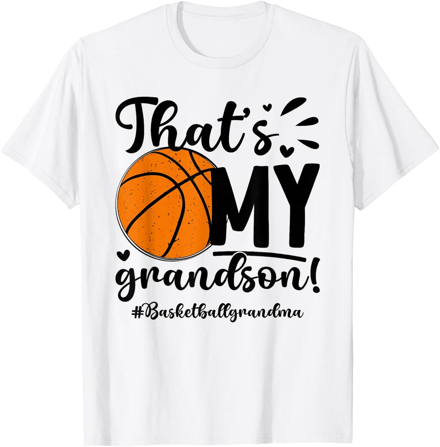 That's My Grandson Basketball Grandma Of A Basketball Player T-Shirt - T-Shirt | White