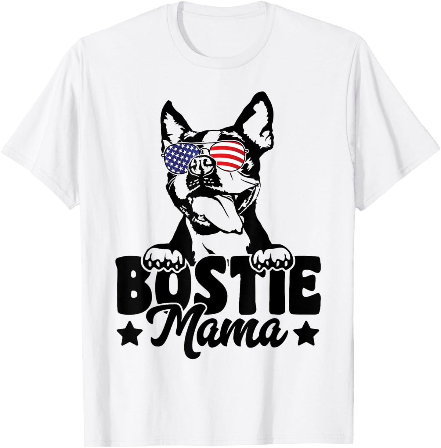 Bostie Mama Patriotic Boston Terrier Dog Lover 4th Of July T-Shirt - T-Shirt | White