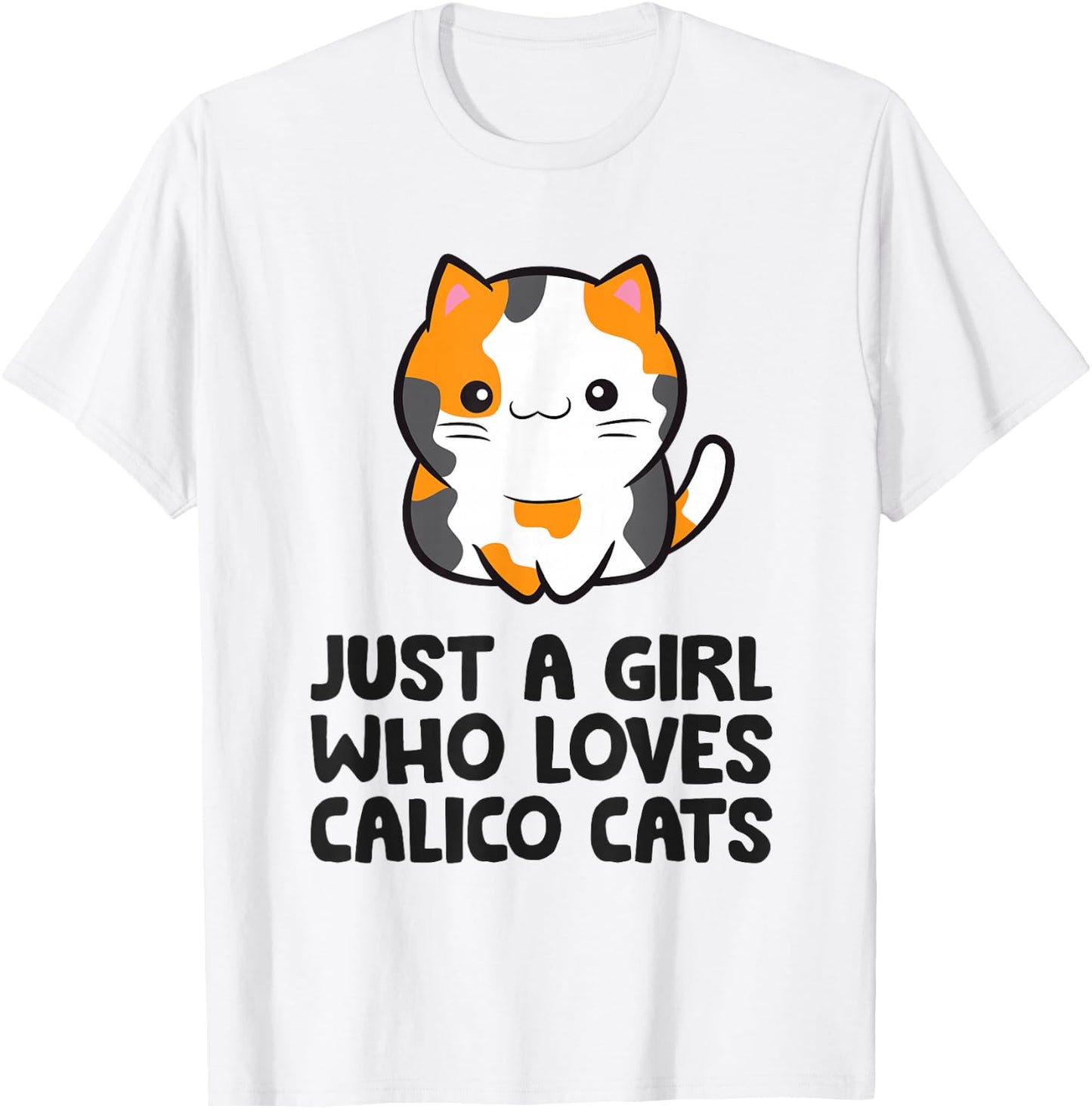Calico Cat Just a Girl Who Loves Calico Cats T-Shirt - T-Shirt | White