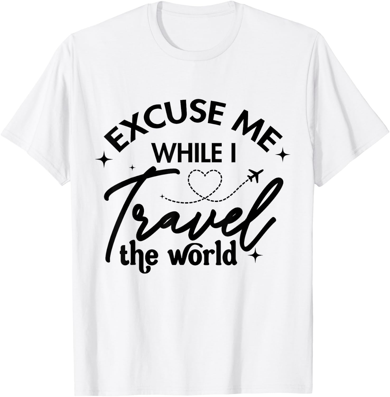 Excuse Me While I Travel The World Funny Saying T-Shirt - T-Shirt | White