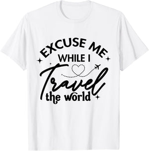 Excuse Me While I Travel The World Funny Saying T-Shirt - T-Shirt | White