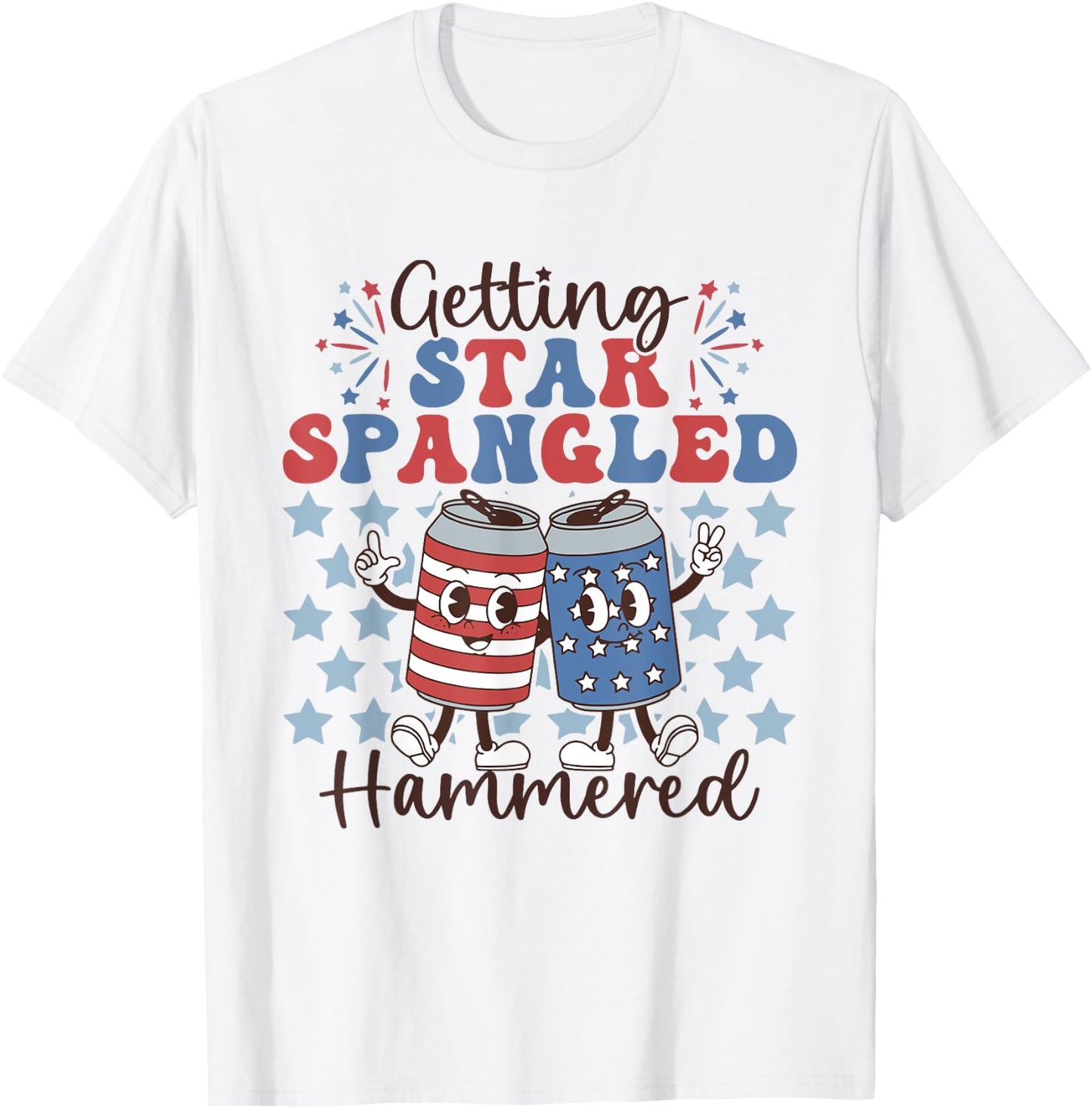 Getting Star Spangled Hammered Funny 4th Of July Patriotic Women Men T-Shirt - T-Shirt | White