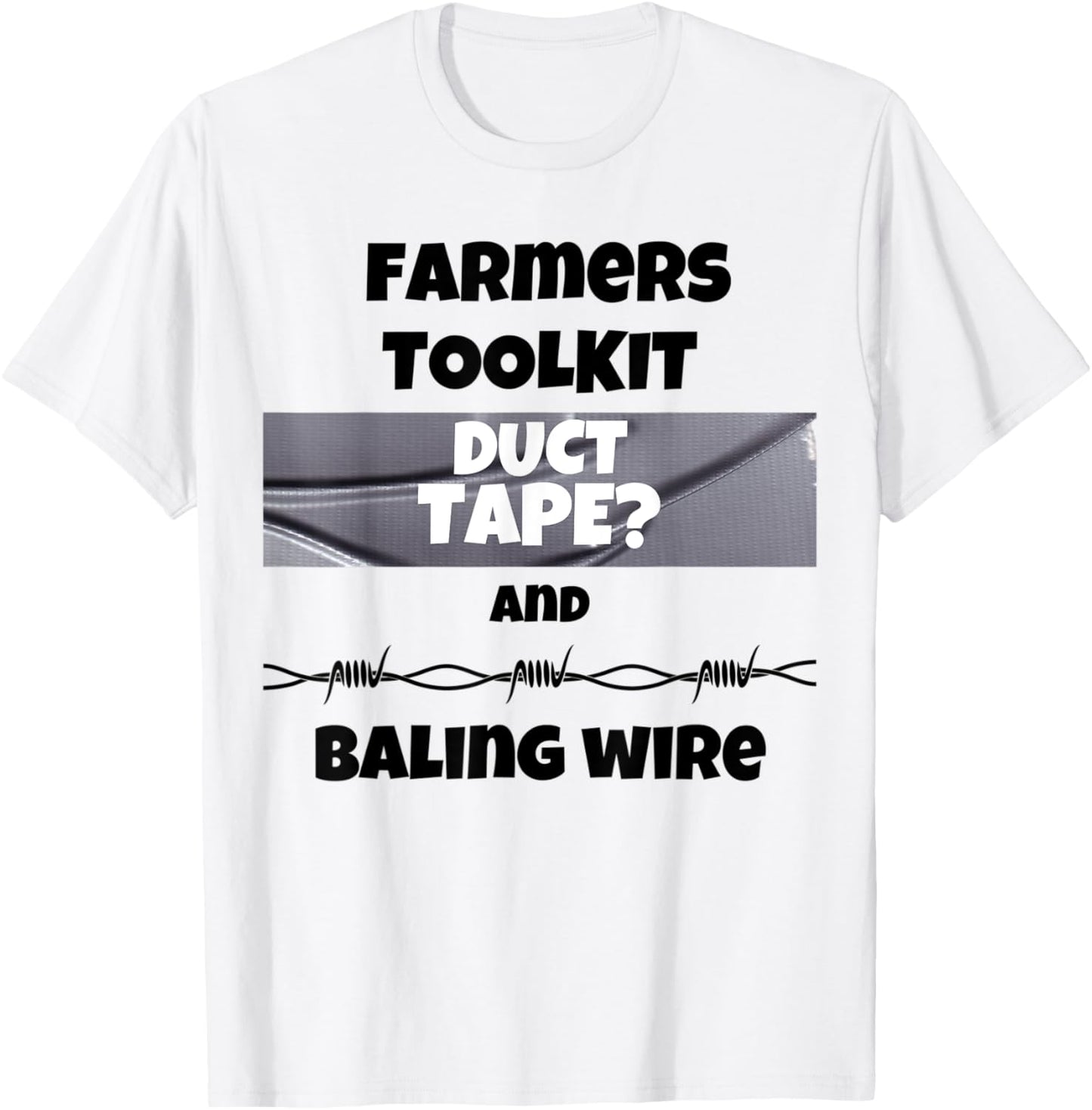 Farmers toolkit duct tape and baling wire funny sarcastic q T-Shirt - T-Shirt | White
