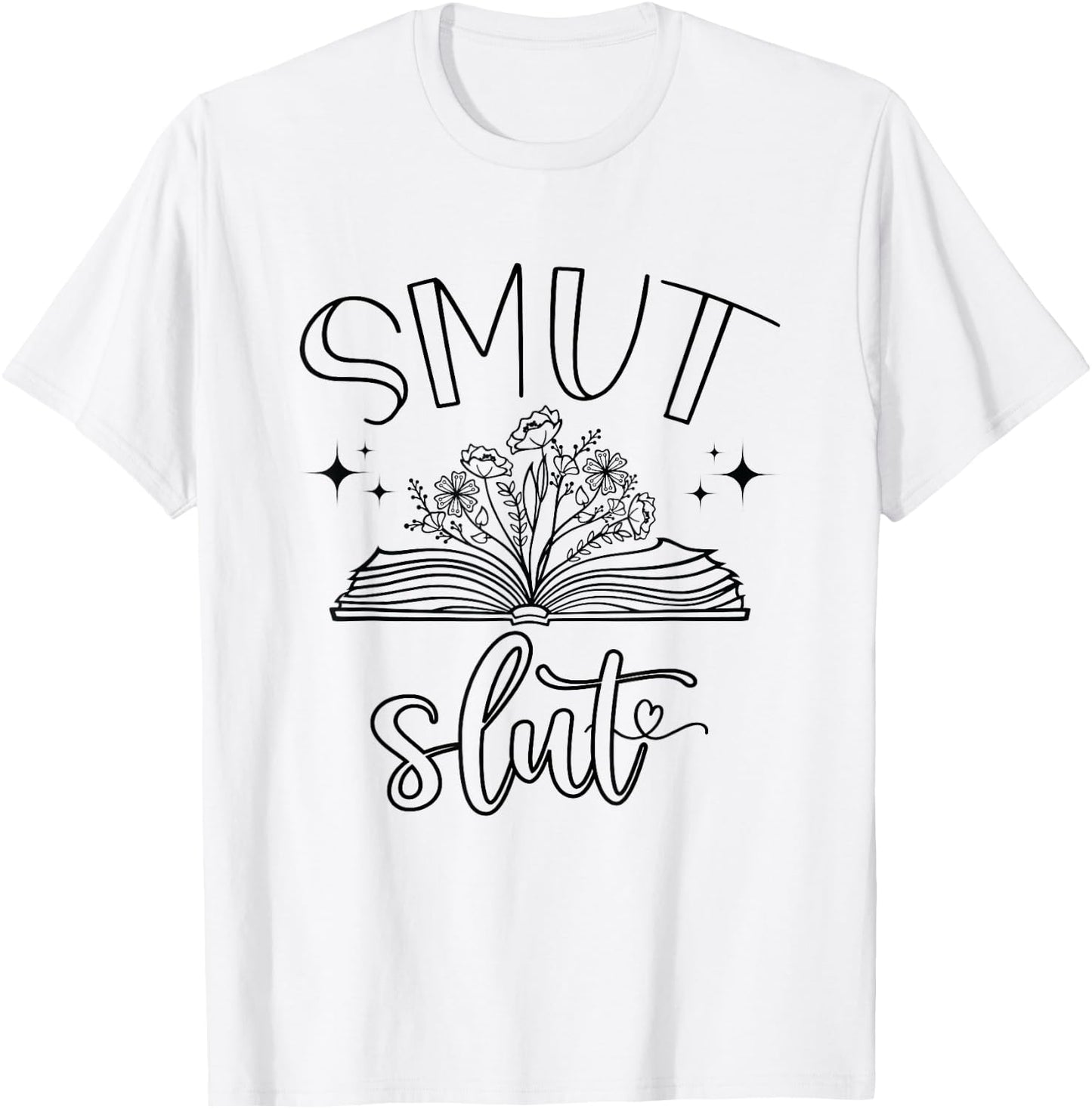 Smut Slut Reading Smut Book Lover Bookworm Bookish Reader T-Shirt - T-Shirt | White