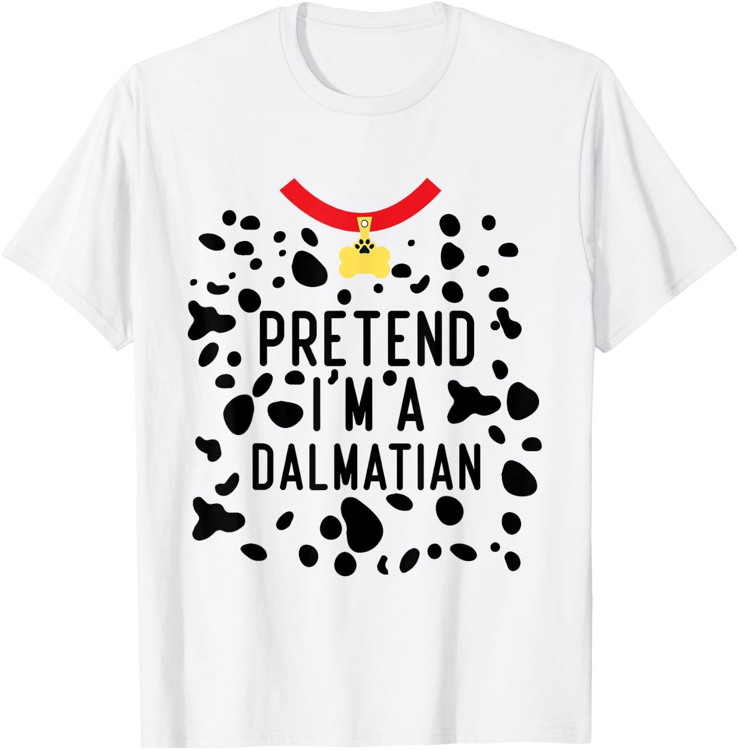 Pretend I'm a Dalmatian Funny Lazy Halloween Costume Dog T-Shirt - T-Shirt | White