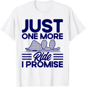 Roller Coaster Just One More Ride I Promise Rollercoaster T-Shirt - T-Shirt | White