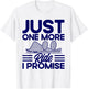 Roller Coaster Just One More Ride I Promise Rollercoaster T-Shirt - T-Shirt | White