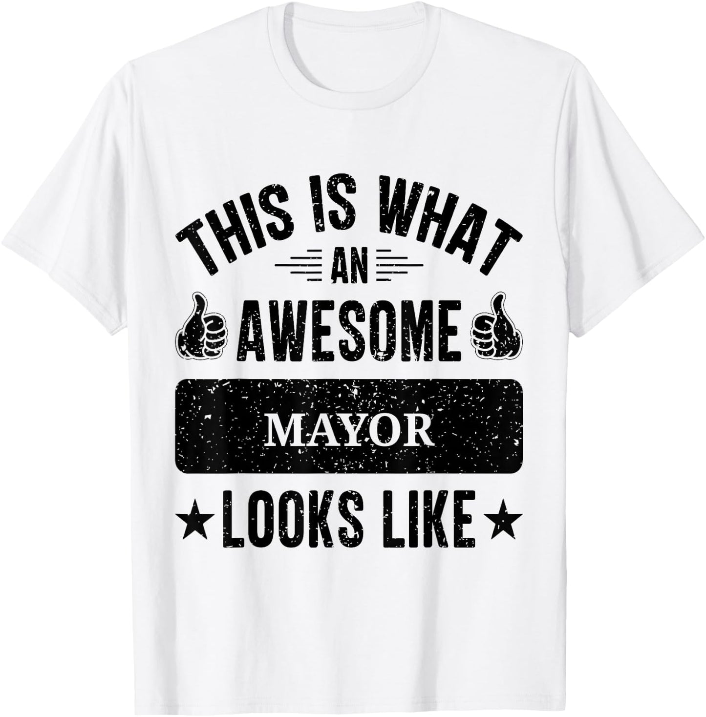 Mayor gifts funny quote Mayor T-Shirt - T-Shirt | White