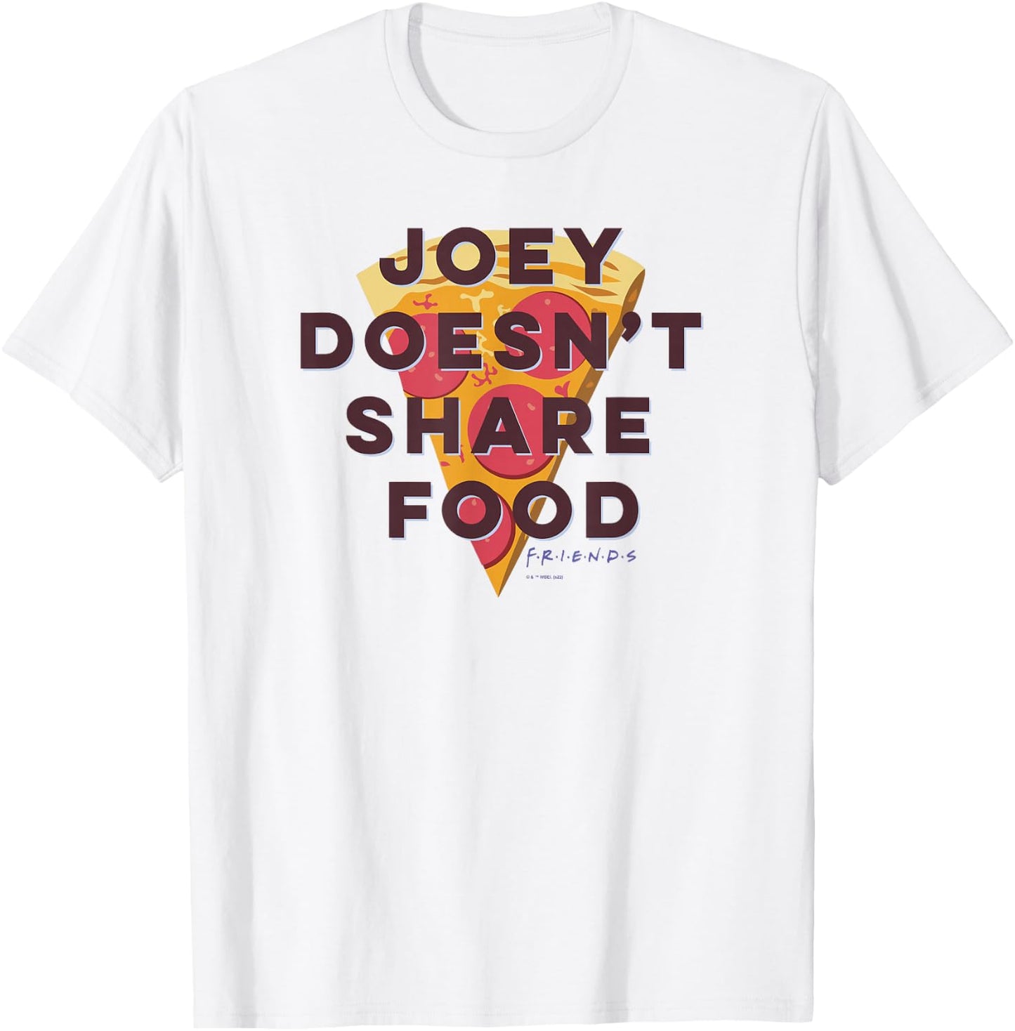 Friends Joey Doesn't Share Food Text Pizza T-Shirt - T-Shirt | White