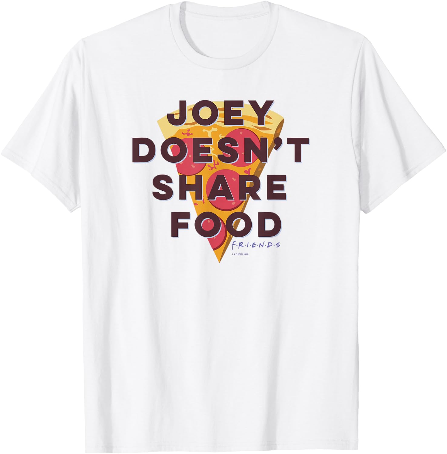 Friends Joey Doesn't Share Food Text Pizza T-Shirt - T-Shirt | White