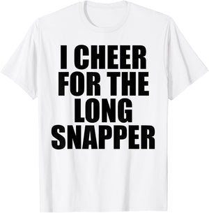 I Cheer For The Long Snapper T-Shirt - T-Shirt | White