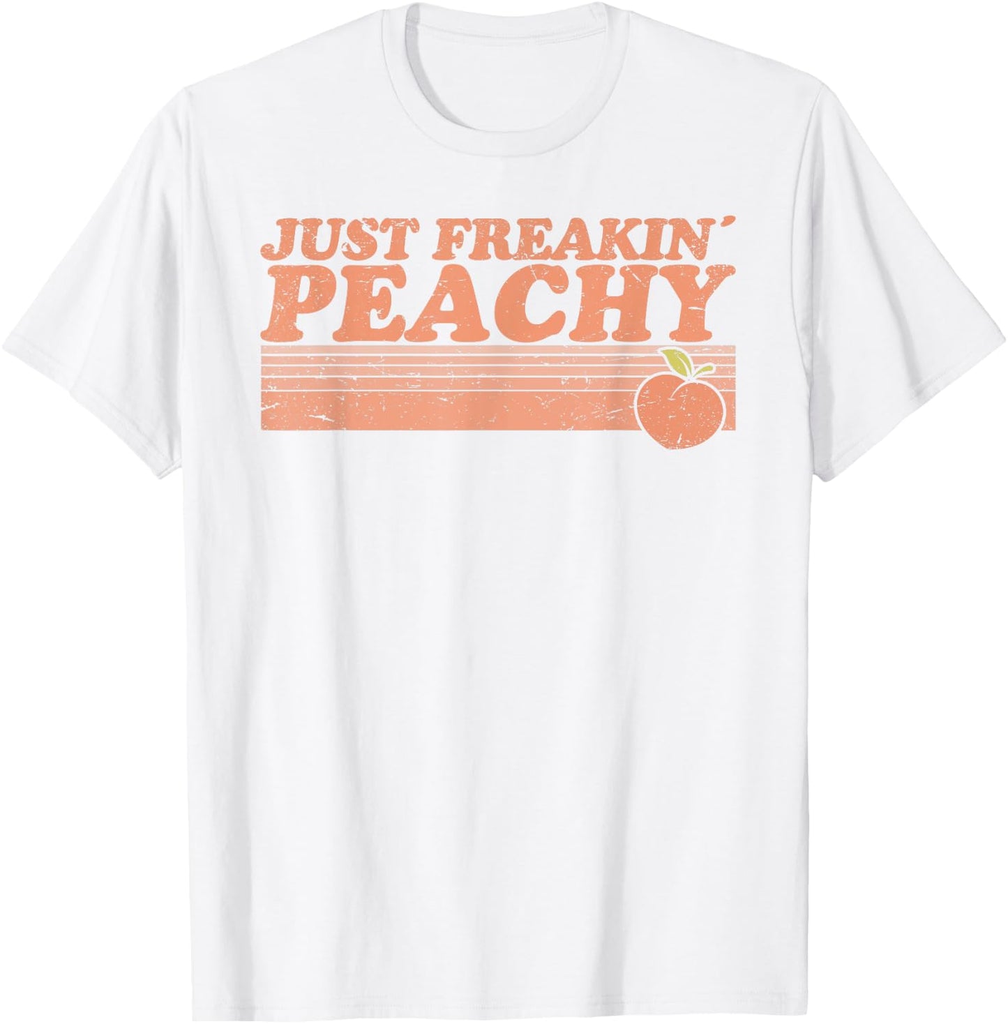 Just Freakin' Peachy Peach Peaches Georgia Summer Fruit T-Shirt - T-Shirt | White