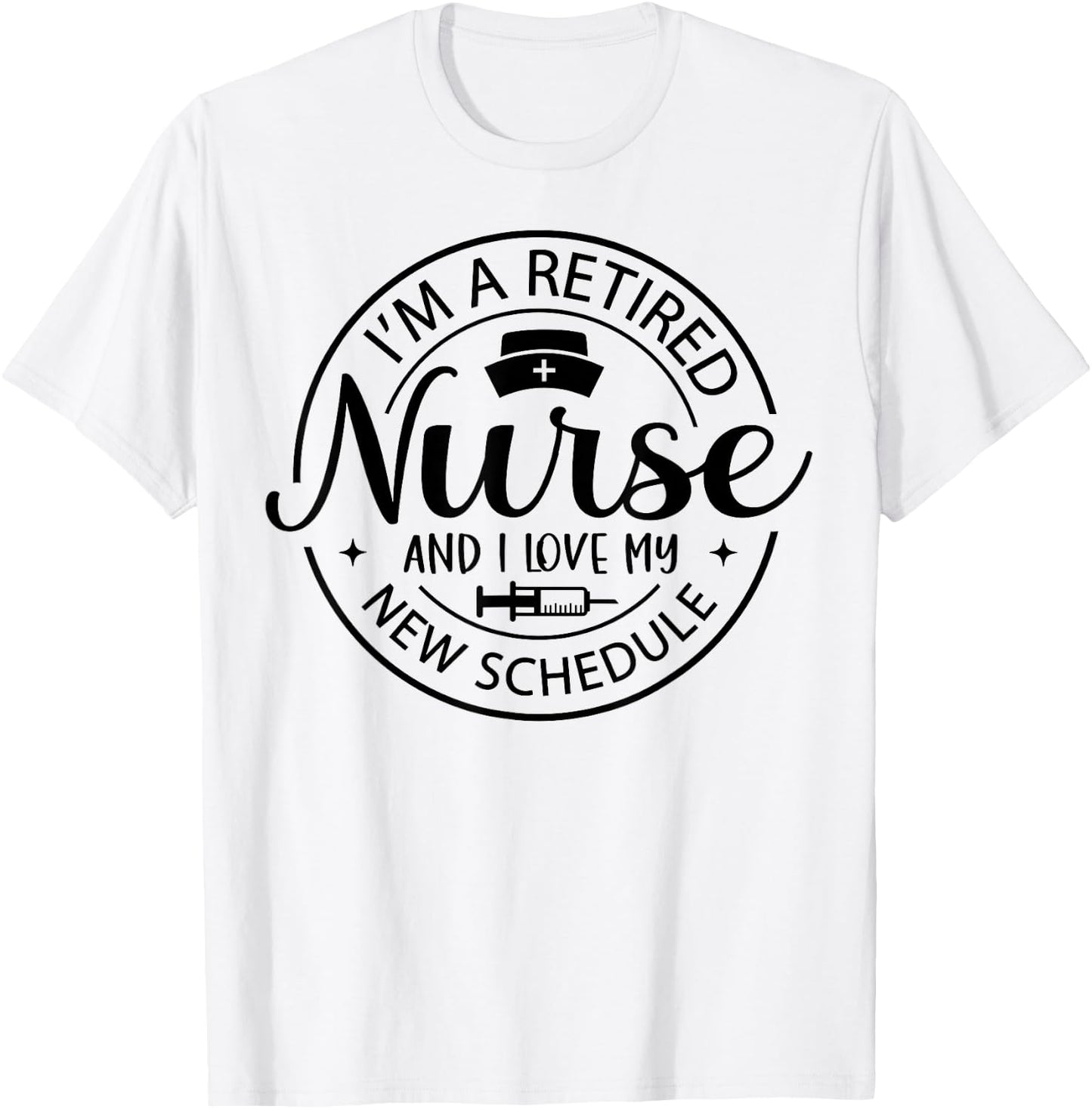 Retired Nurse Nursing Retirements My New Schedule T-Shirt - T-Shirt | White