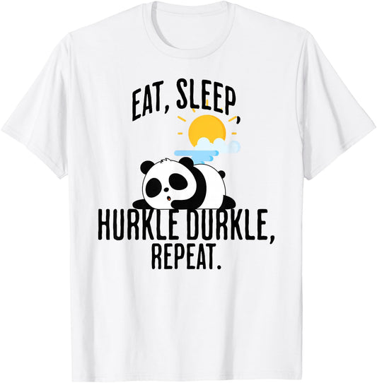Eat, Sleep, Hurkle Durkle sleepy panda design T-Shirt - T-Shirt | White