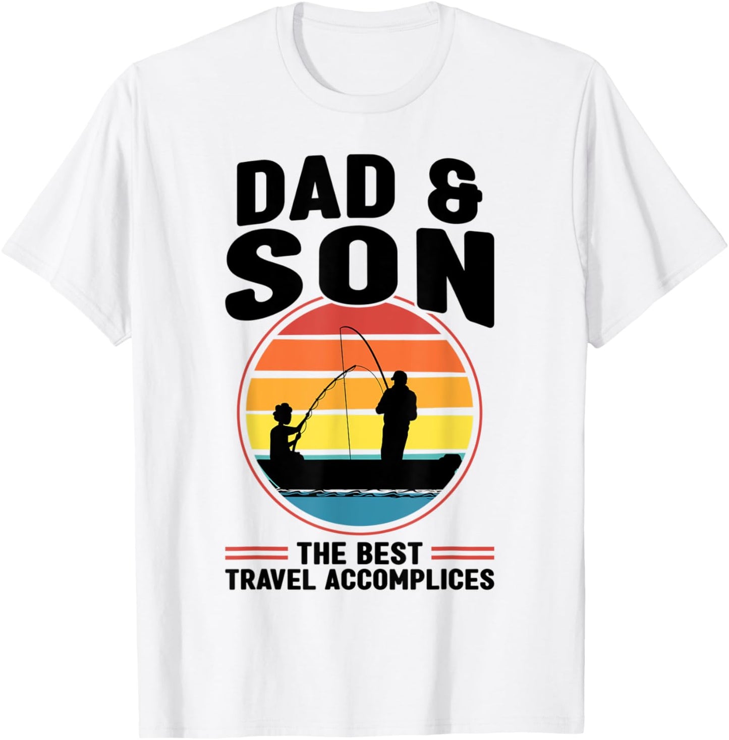 Dad & Son the Best Travel Accomplices Father Fisherman T-Shirt - T-Shirt | White