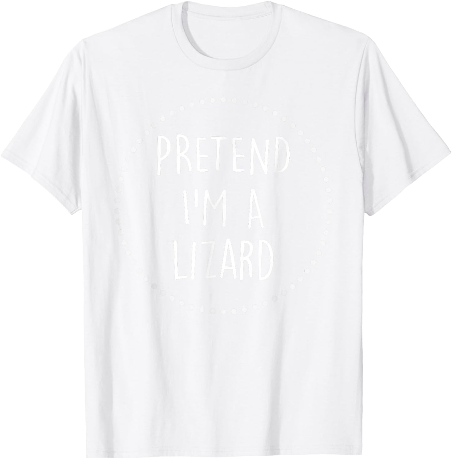 Pretend Im a Lizard Halloween Costume T-Shirt - T-Shirt | White