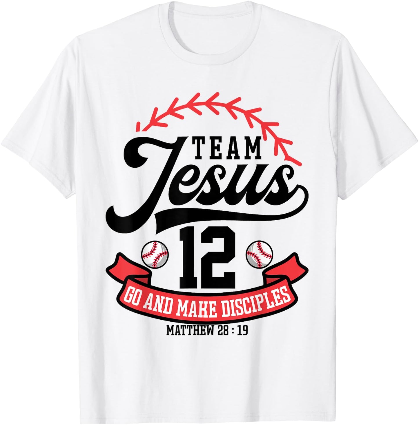 Jesus and Baseball Team Jesus Christian Matthew 28:19 Love T-Shirt - T-Shirt | White