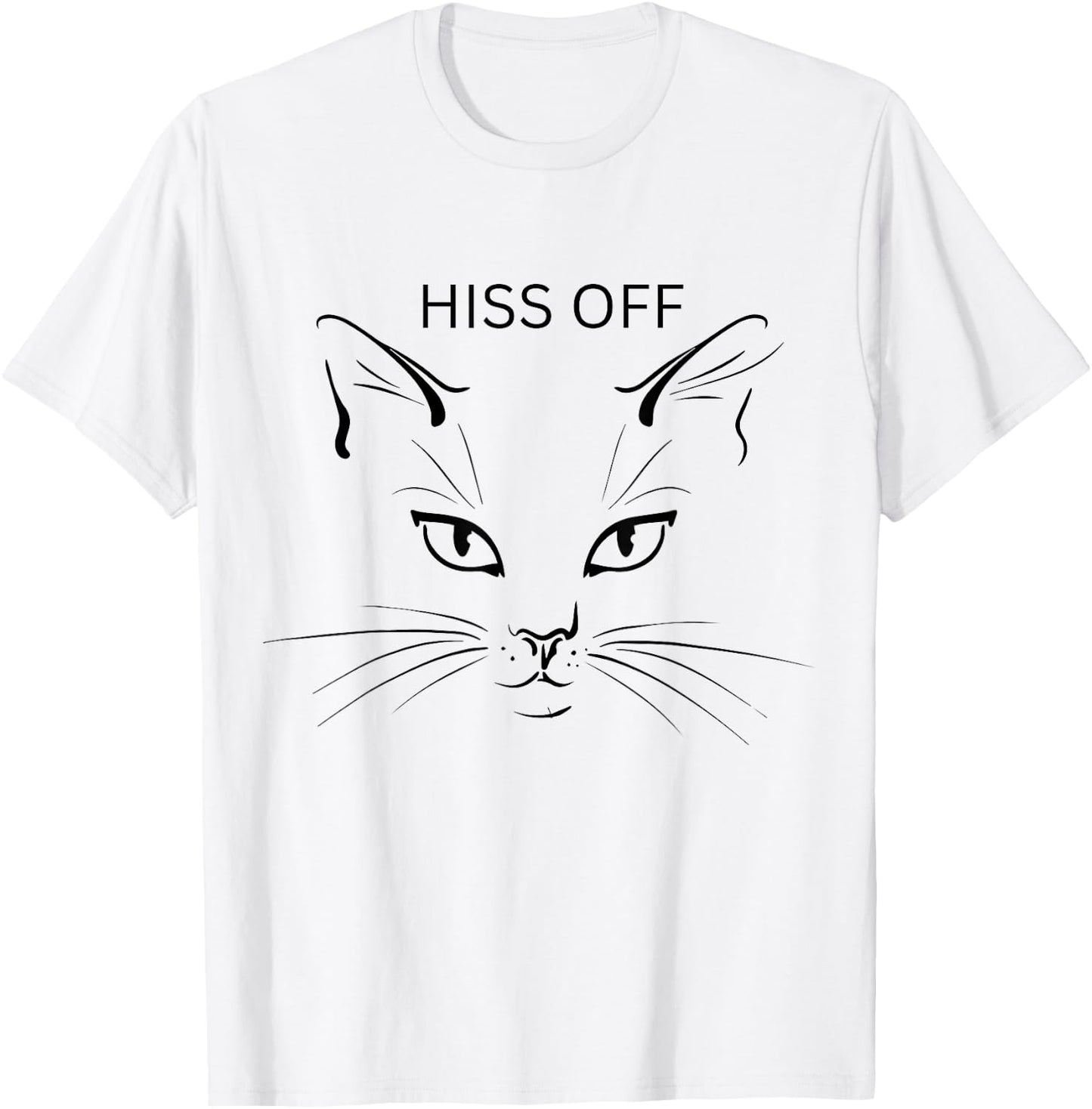 Hiss off cat funny sarcastic cats cat lovers. T-Shirt - T-Shirt | White