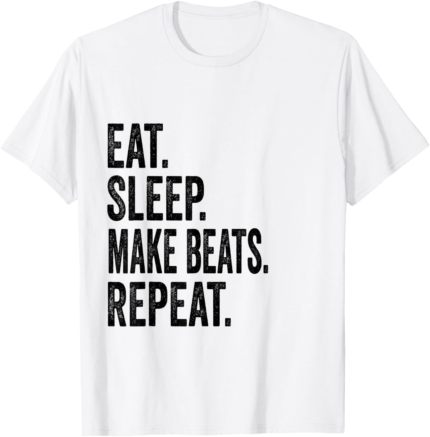 Eat Sleep Make Beats Repeat Music Gift T-Shirt - T-Shirt | White