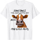 Sometimes You Just Gotta Say Moo Walk Away T-Shirt - T-Shirt | White