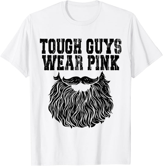 Tough Guys Wear Pink Men And Boys Support Cancer Survivors T-Shirt - T-Shirt | White