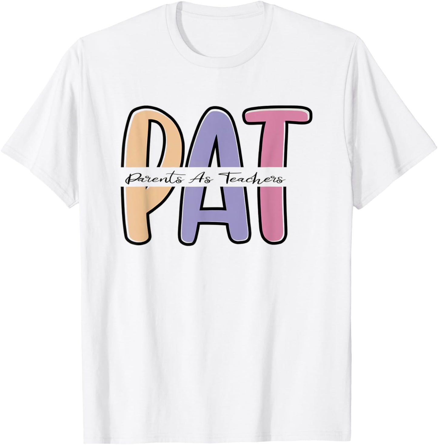 Parents as Teachers PAT Early childhood Educator Elementary T-Shirt - T-Shirt | White