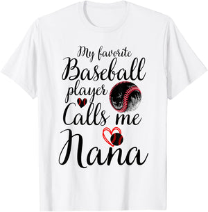 My Favorite Baseball Player Calls Me Nana Cute Nana Baseball T-Shirt - T-Shirt | White