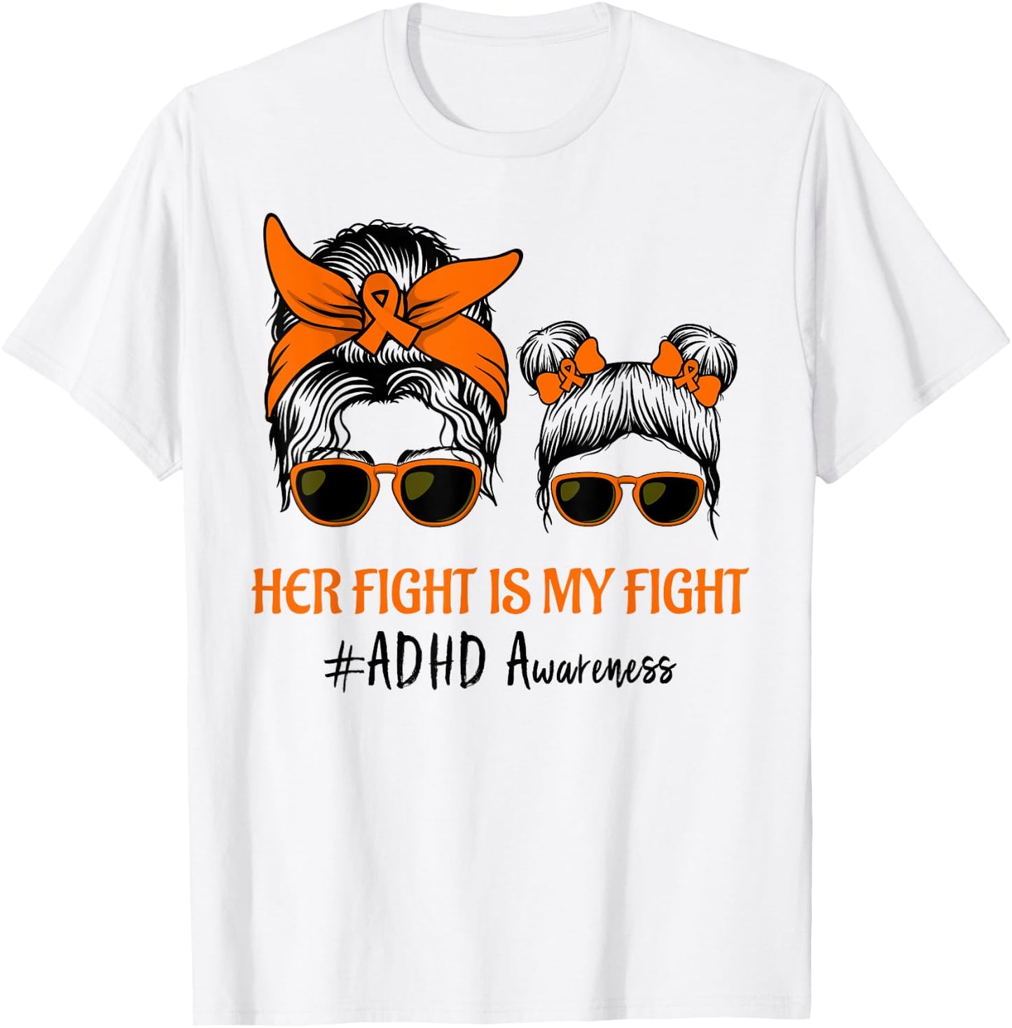 Messy Bun Hair Her Fight Is My Fight ADHD Mom ADHD Awareness T-Shirt - T-Shirt | White