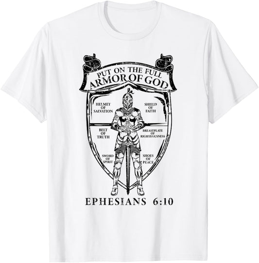 Put On The Full Armor Of God Ephesians 6_10 Christian T-Shirt - T-Shirt | White