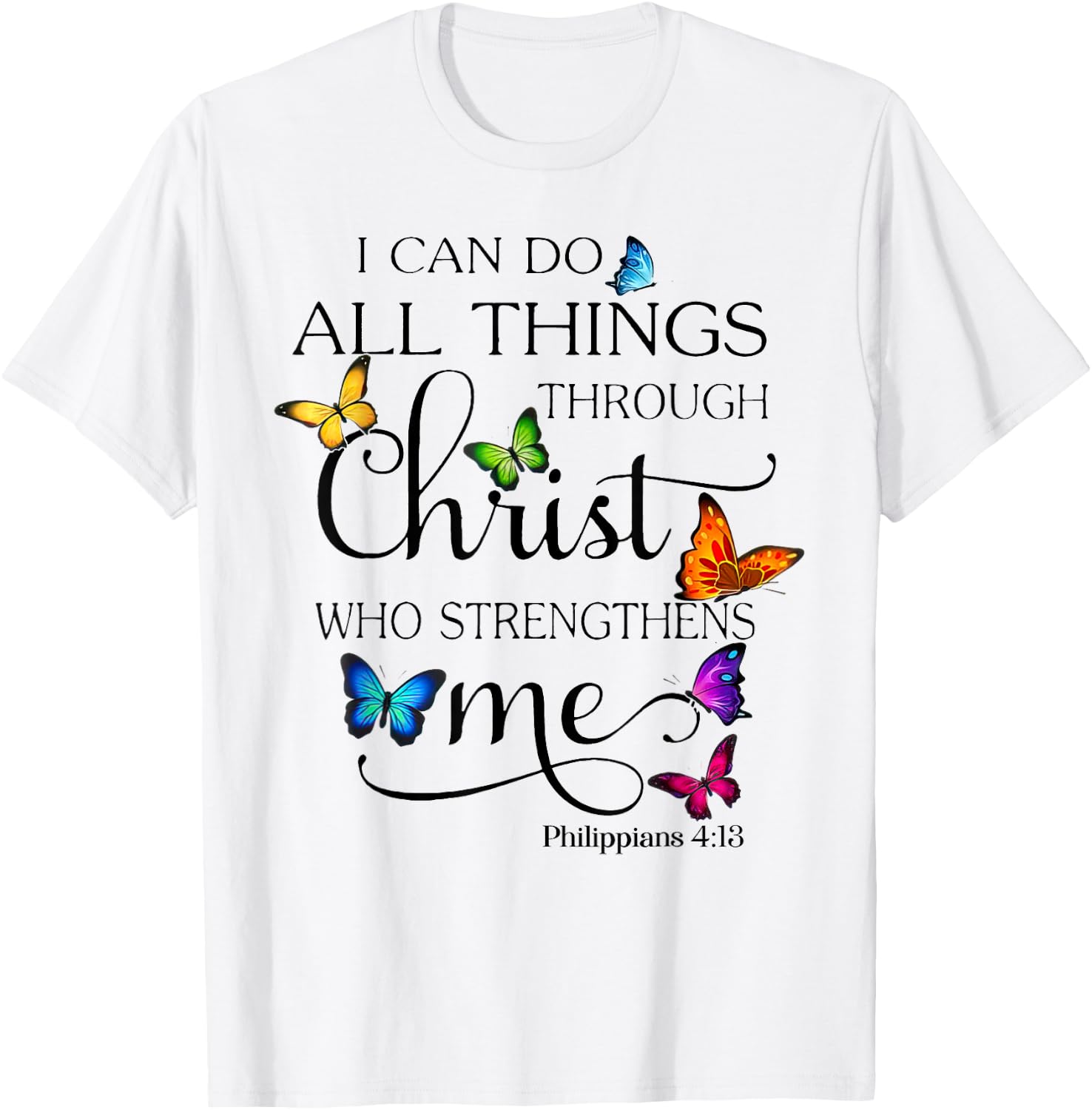 I Can Do All Things Through Christ Who Strengthens Me T-Shirt - T-Shirt | White