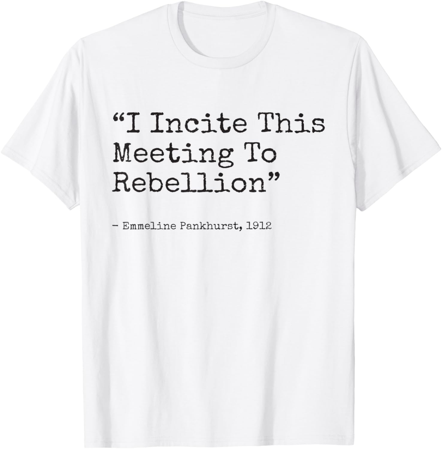 I incite this meeting to rebellion Emmeline Essential T-Shirt - T-Shirt | White