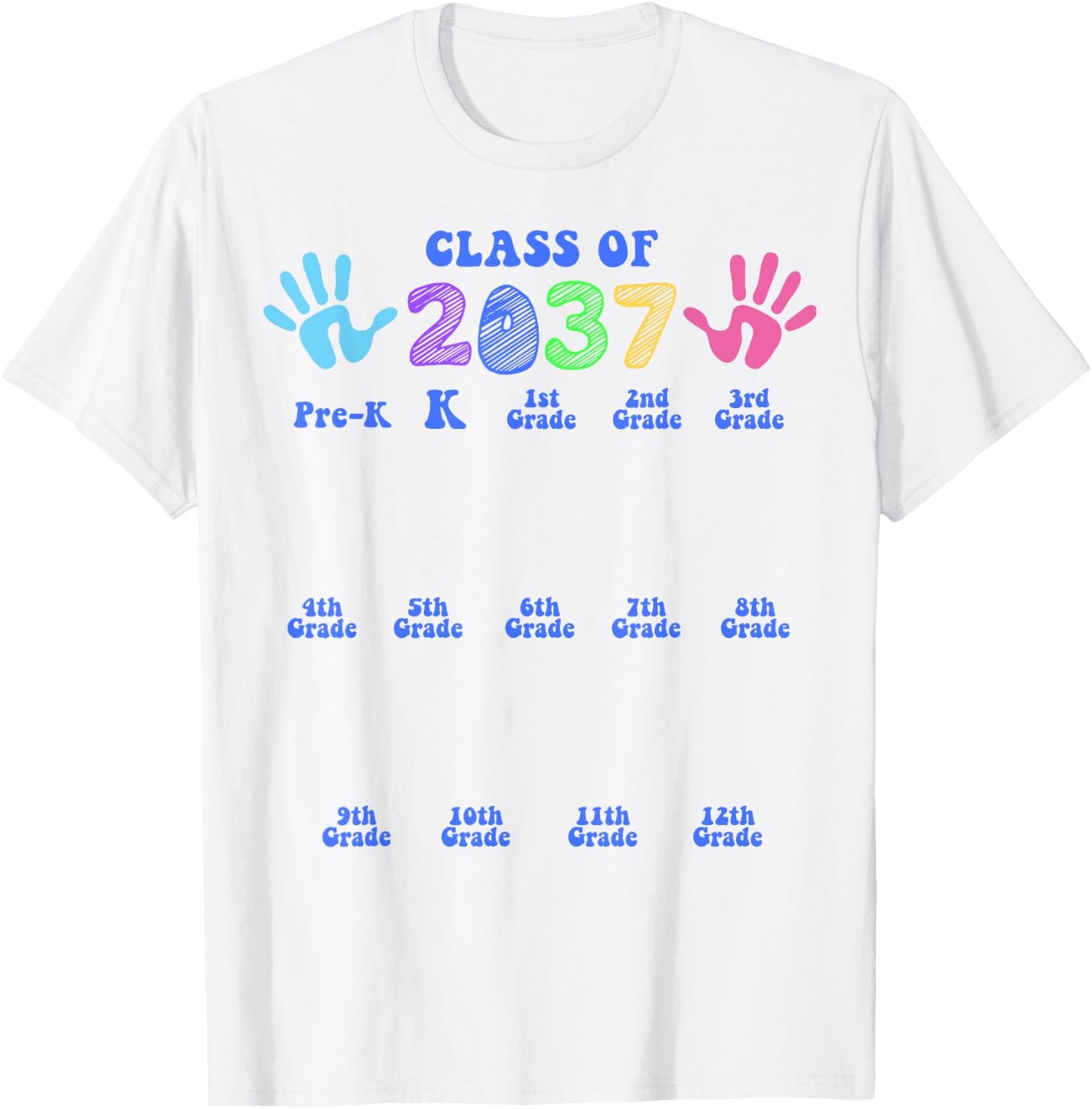 Class of 2037 Grow with Me Color Handprint Pre-k 12th Grade T-Shirt - T-Shirt | White