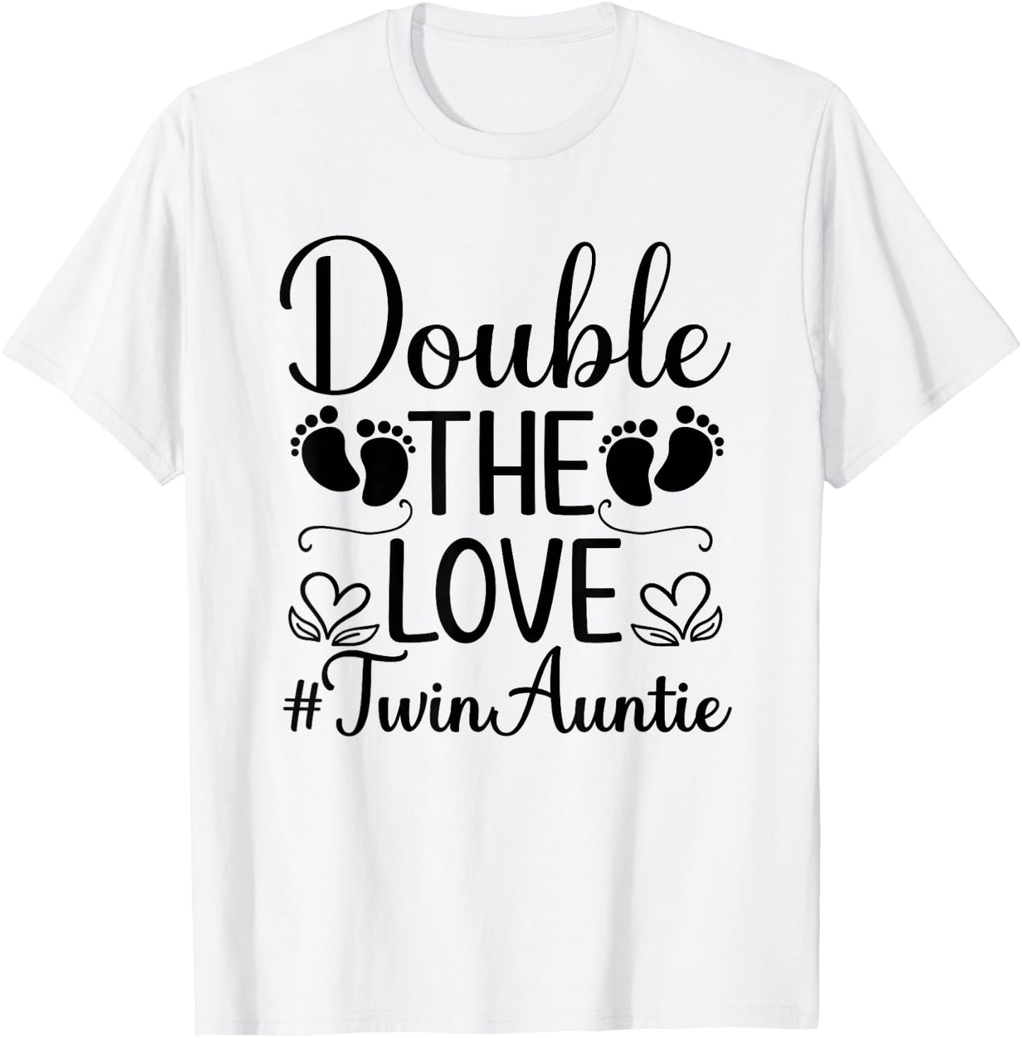 Double The Love Twin Auntie Twin Aunt Of Twins T-Shirt - T-Shirt | White