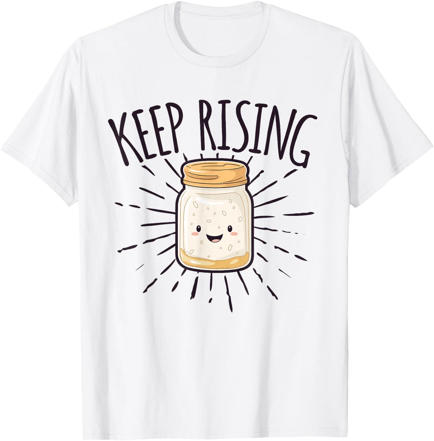 Sourdough Starter Sourdough Bread Baker T-Shirt - T-Shirt | White