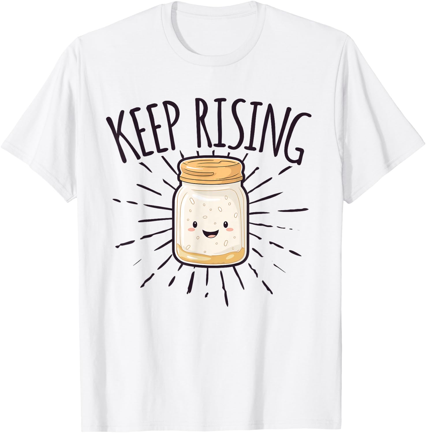 Sourdough Starter Sourdough Bread Baker T-Shirt - T-Shirt | White