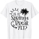 Is It Spring Break Yet Funny Teacher Student Spring Vacation Women Girls Kids T-Shirt - T-Shirt | White