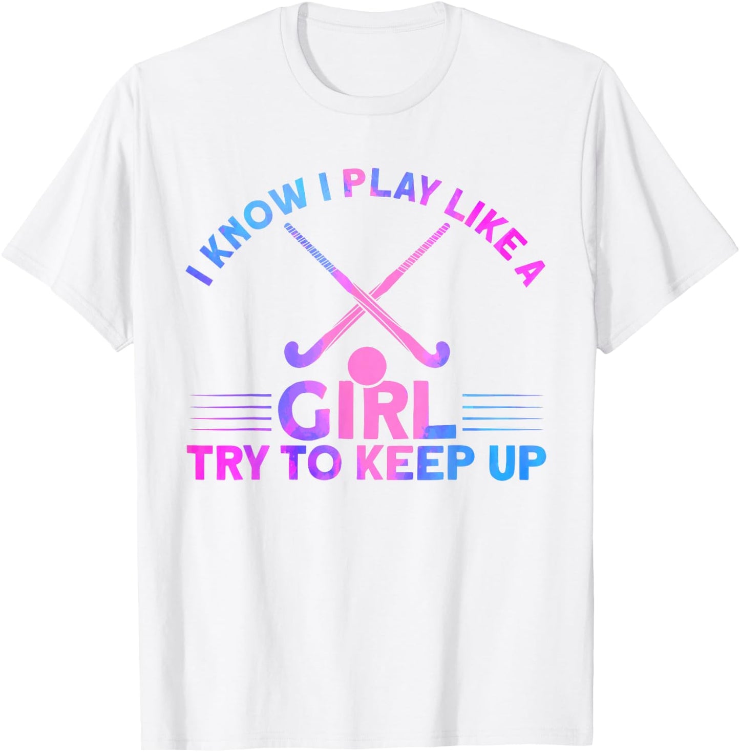 Field Hockey Watercolor I Play Like A Girl T-Shirt - T-Shirt | White