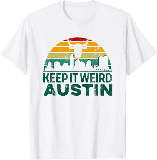 Keep Austin Texas Weird for Austinite T-Shirt - T-Shirt | White