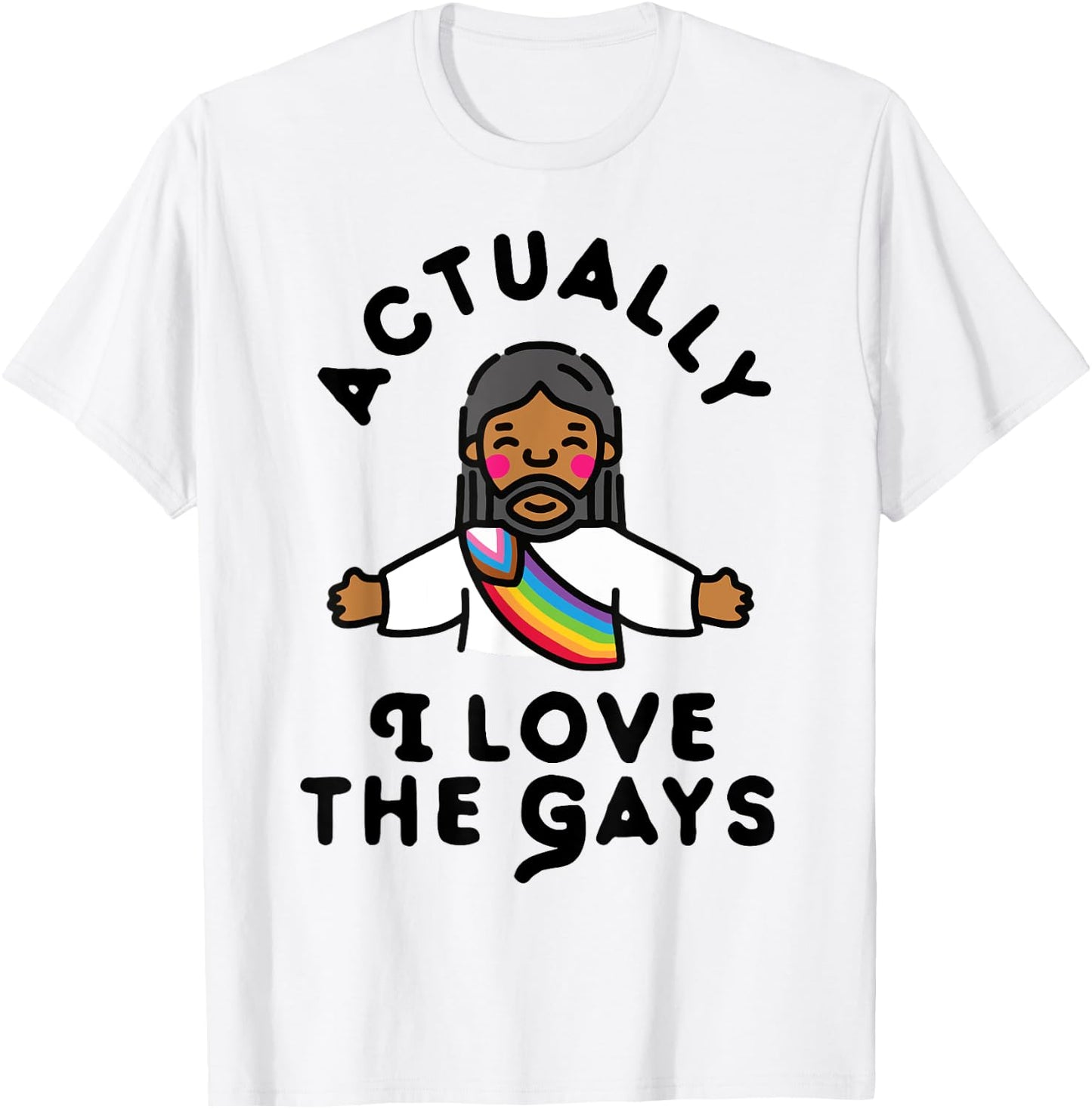 Actually I Love The Gays Jesus T-Shirt - T-Shirt | White