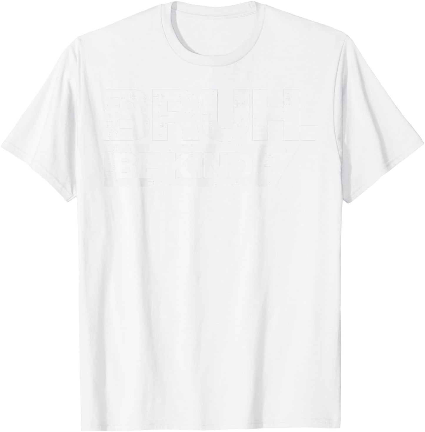 Bruh Be Kind Funny Orange Anti Bullying Unity Day Youth Kids T-Shirt - T-Shirt | White