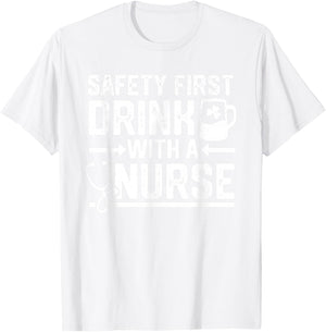 Safety First Drink With A Nurse Beer Drinking St Patricks T-Shirt - T-Shirt | White