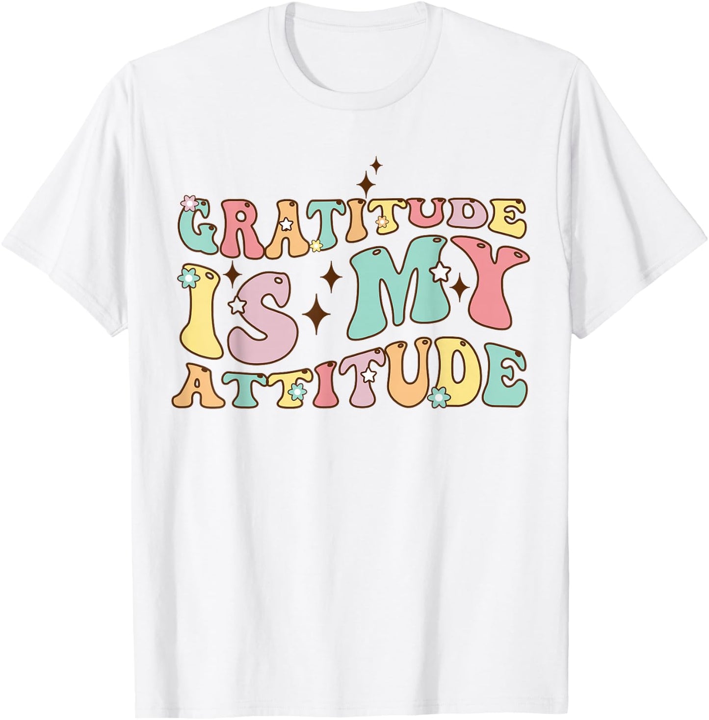 Gratitude Is My Attitude Positive Mindset Inspirational T-Shirt - T-Shirt | White