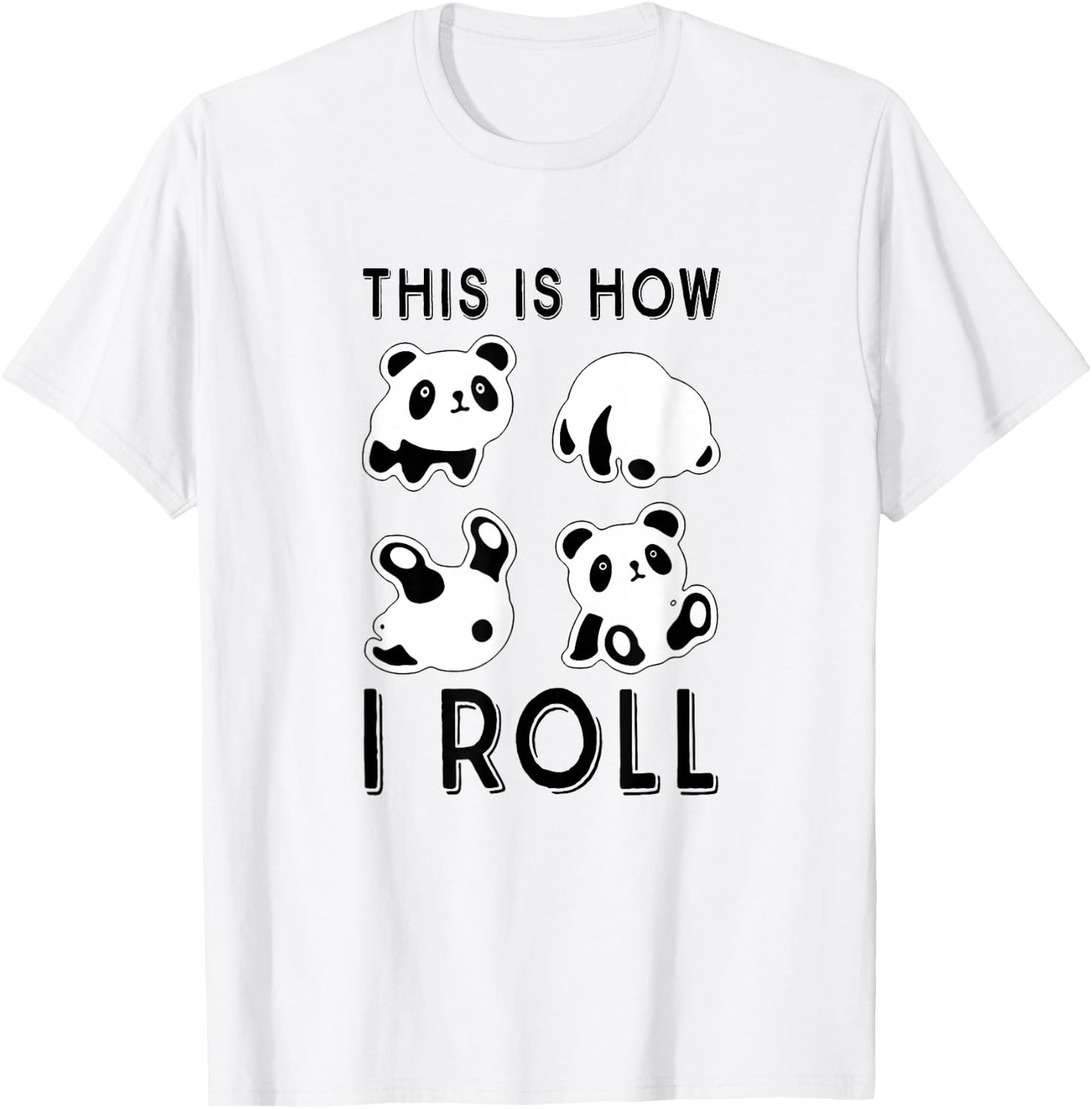 Cute Little Bear Panda, This Is How I Roll T-Shirt - T-Shirt | White