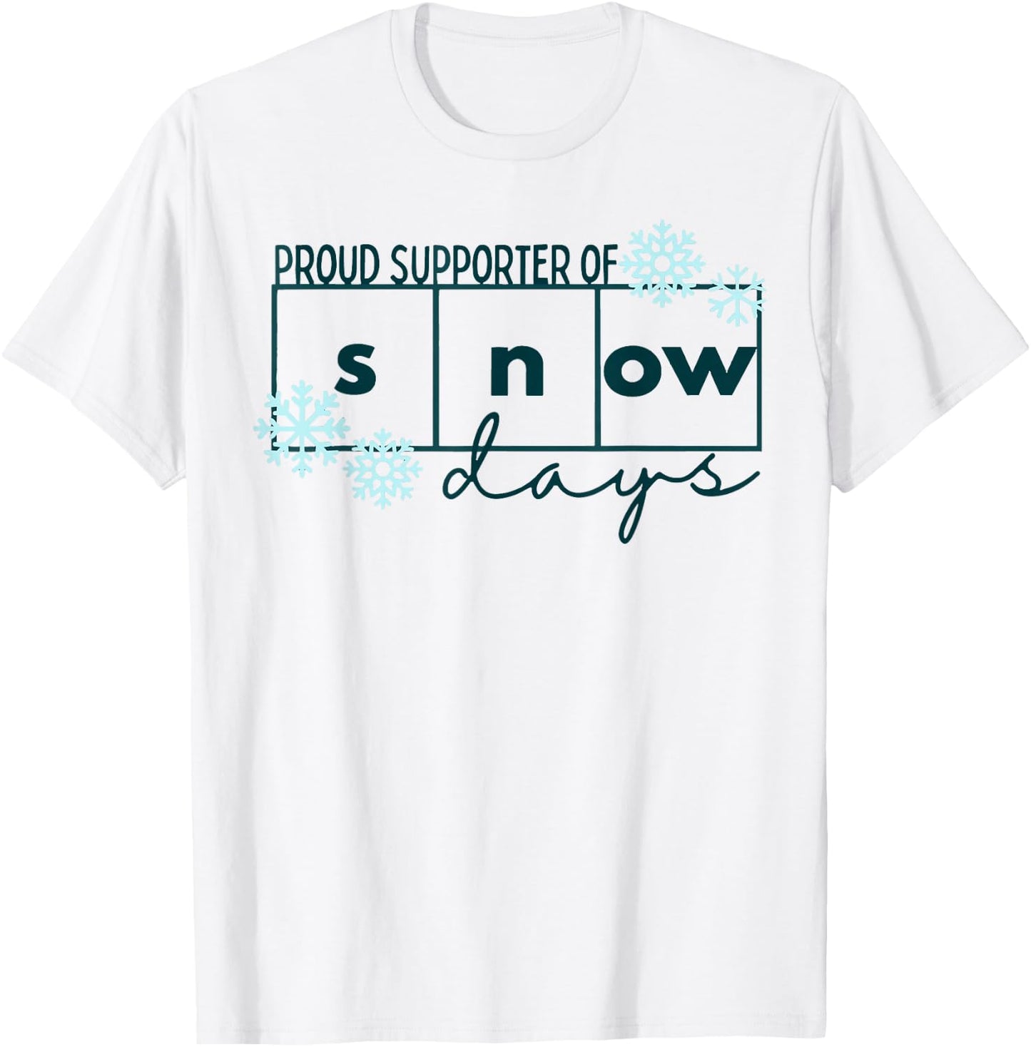 Proud Supporter of Snow Days Teacher Christmas holiday snow T-Shirt - T-Shirt | White