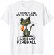 I Didn't Ask How Big The Rooms Is Said I Cast Fireballs Cat Women T-Shirt - T-Shirt | White