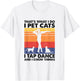 I Pet Cats I Tap Dance And I Know Things, Tap Dancer T-Shirt - T-Shirt | White