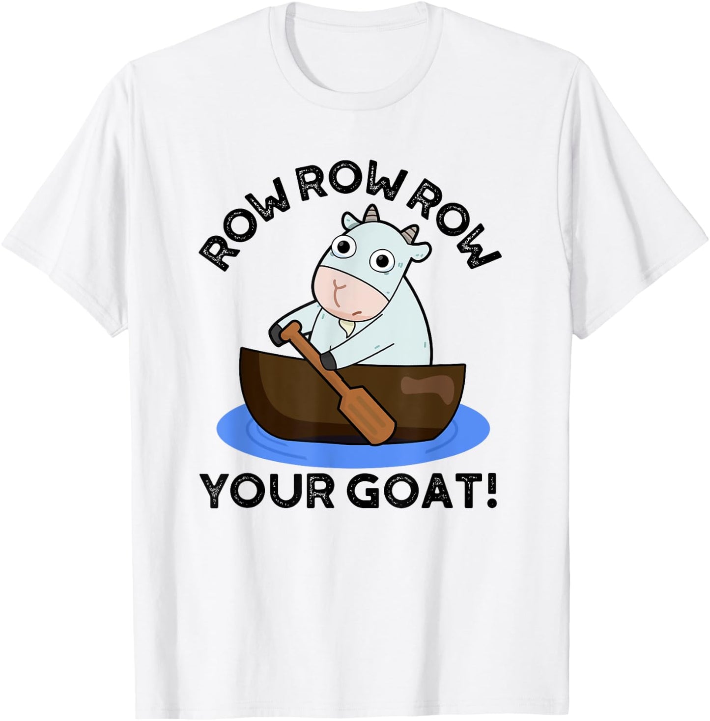 Row Row Row Your Goat Funny Animal Pun T-Shirt - T-Shirt | White